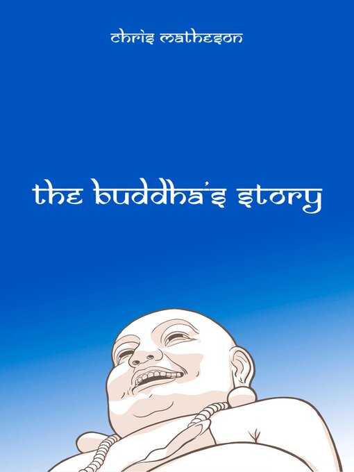 Title details for The Buddha's Story by Chris Matheson - Available